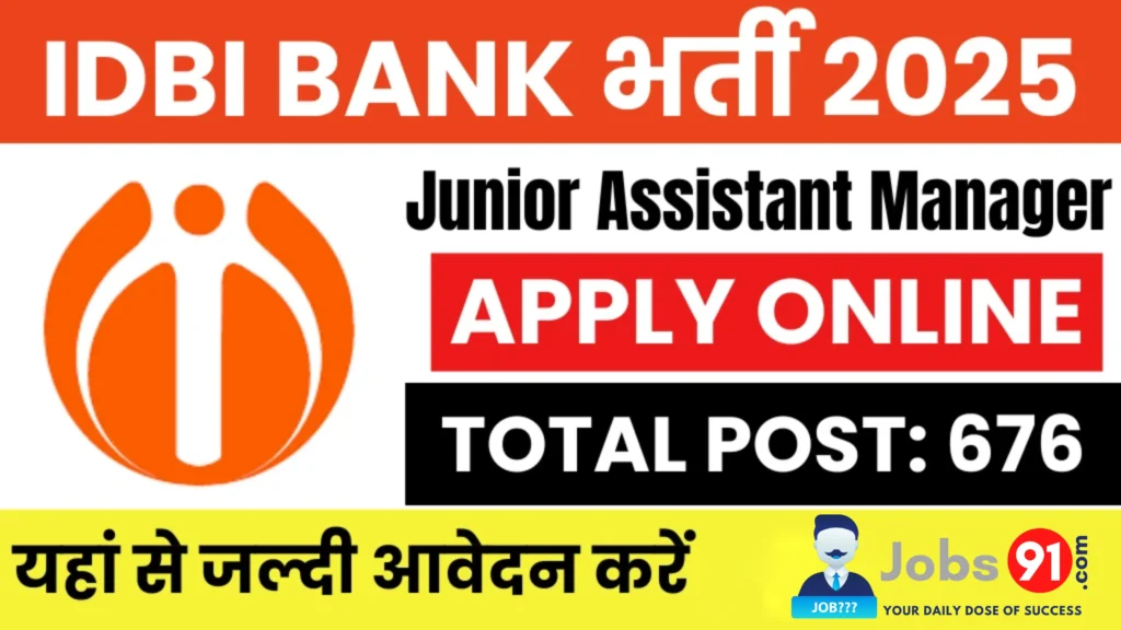 📢 IDBI Bank Junior Assistant Manager Recruitment 2025 – Apply Online for 676 Vacancies!
