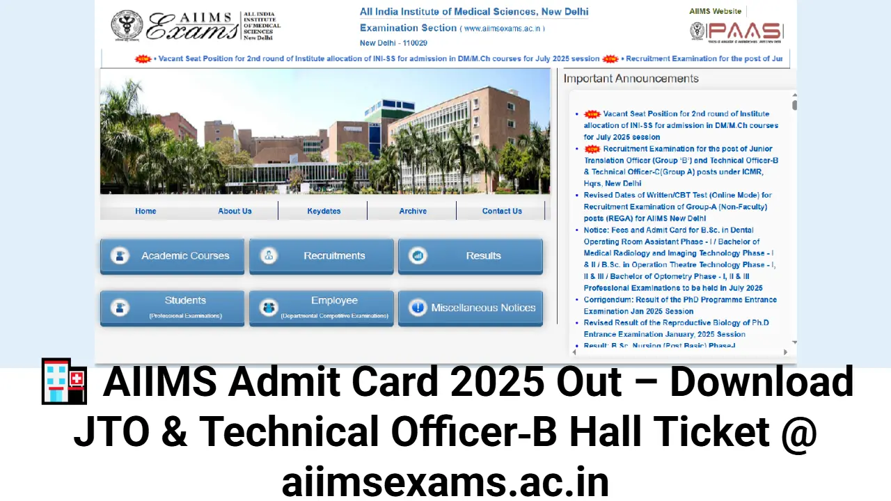 AIIMS Admit Card 2025 Out – Download JTO & Technical Officer‑B Hall Ticket @ aiimsexams.ac.in