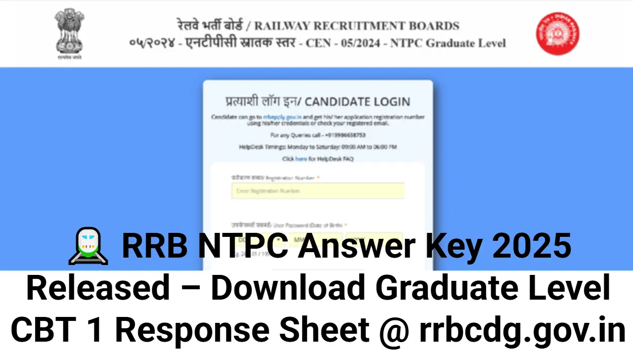 RRB NTPC Answer Key 2025 Released – Download Graduate Level CBT 1 Response Sheet @ rrbcdg.gov.in
