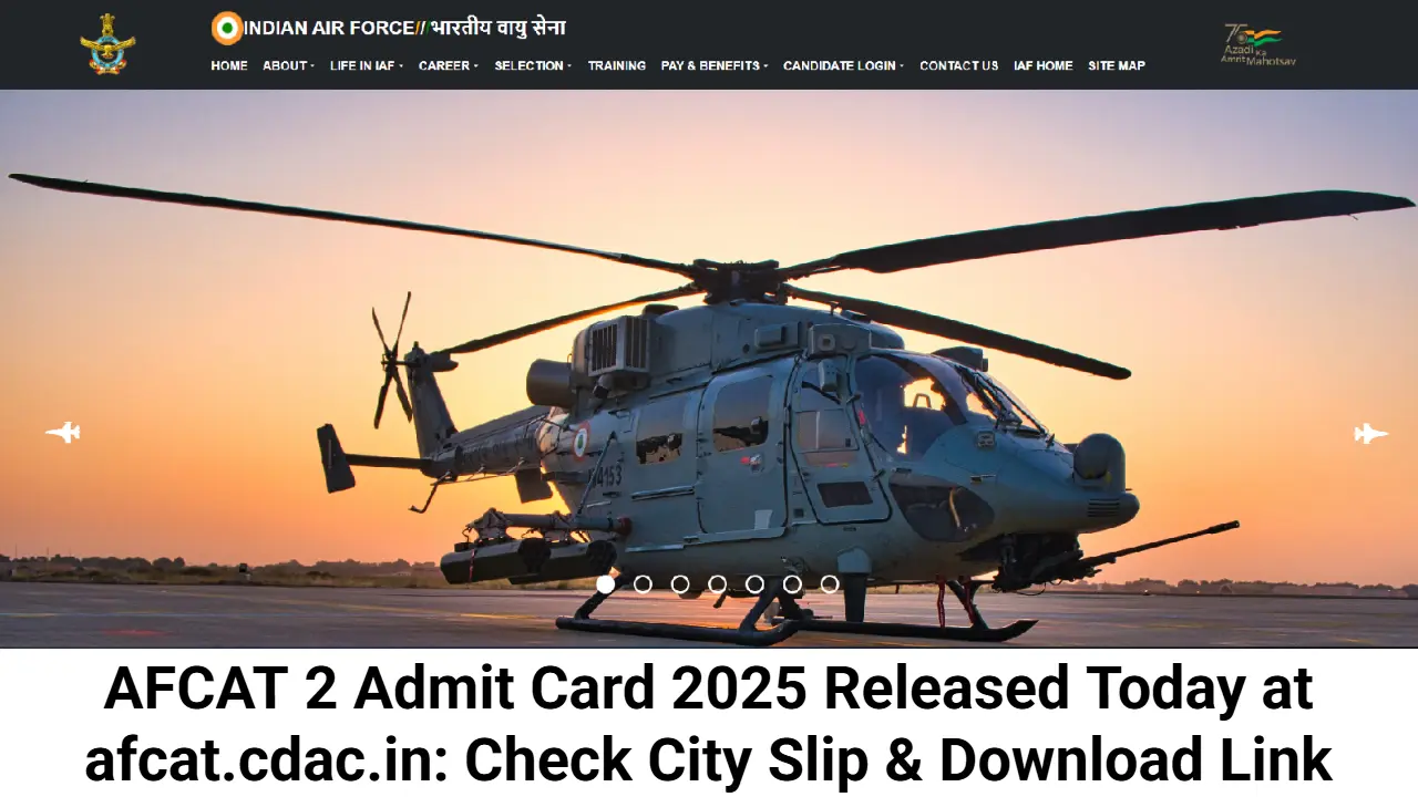 AFCAT 2 Admit Card 2025 Released Today at afcat.cdac.in: Check City Slip & Download Link