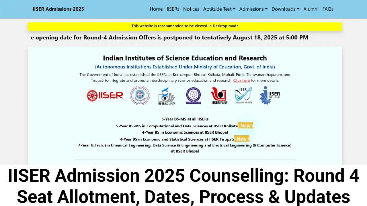IISER Admission 2025 Counselling: Round 4 Seat Allotment, Dates, Process & Updates