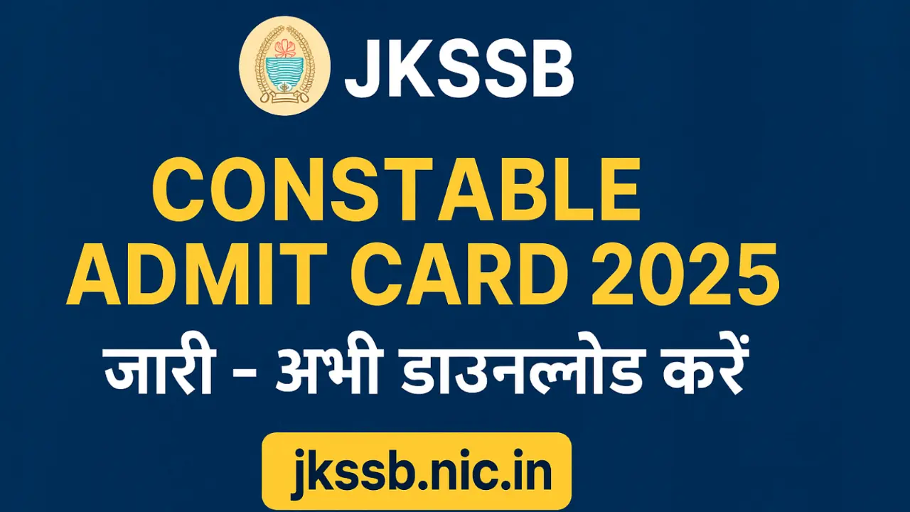 JKSSB Constable Admit Card 2025 जारी – अभी jkssb.nic.in से Admit Card डाउनलोड करें