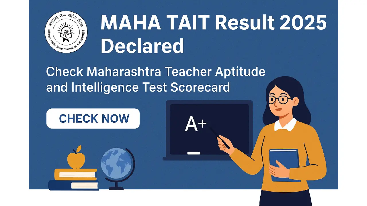 MAHA TAIT Result 2025 Declared – Check Scorecard and Merit List at mscepune.in