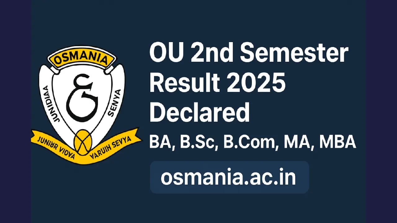 Osmania University 2nd Semester Result 2025 Declared: Check UG, PG & Diploma Results at osmania.ac.in